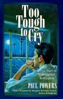 Cover of Too tough to cry by Paul Powers