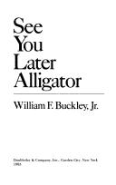 Front cover of See you later alligator by William F. Buckley