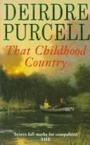 Front cover of That childhood country by Deirdre Purcell