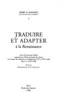 Front cover of Traduire et adapter à la Renaissance by Dominique de Courcelles