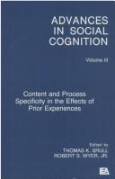 Front cover of Content and process specificity in the effects of prior experiences by Thomas K. Srull