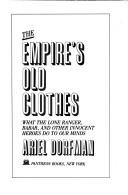 Front cover of The empire's old clothes by Ariel Dorfman