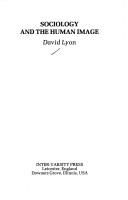 Front cover of Sociology and the human image by David Lyon