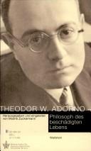 Cover of Theodor W. Adorno - Philosoph des besch adigten Lebens by Moshe Zuckermann