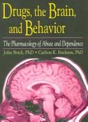 Cover of Drugs, the brain and behavior by John Brick