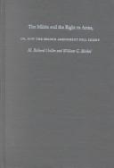 Cover of The militia and the right to arms, or, How the Second Amendment fell silent by H. Richard Uviller