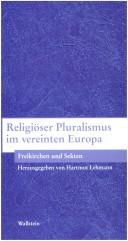 Cover of Religi oser Pluralismus im vereinten Europa. Freikirchen und Sekten by Hartmut Lehmann