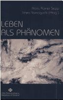 Cover of Leben als Ph anomen: die Freiburger Ph anomenologie im Ost-West-Dialog by Hans Rainer Sepp