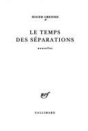 Cover of Le temps des separations by Roger Grenier
