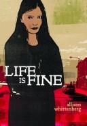 Cover of Life is fine by Allison Whittenberg