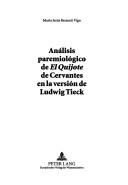 Front cover of Analisis Paremiologico De El Quijote De Cervantes En La Version De Ludwig Tieck (Saarbrucker Beitrage Zur Sprach- Und Translationswissenschaf) by Vigo Maria Jesus Barsanti