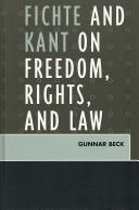 Cover of Fichte and Kant on freedom, rights, and law by Gunnar Beck
