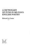 Front cover of A dictionary of puns in Milton's English poetry by Edward Le Comte