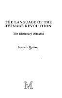 Front cover of The language of the teenage revolution by Kenneth Hudson