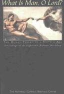 Cover of What Is Man, O Lord?: The Human Person in a Biotech Age by Edward James Furton