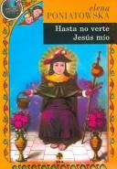 Front cover of Hasta no verte, Jesus mio! / Here's to you, Jesusa! by Elena Poniatowska