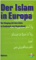 Cover of Der Islam in Europa: der Umgang mit dem Islam in Frankreich und Deutschland by Brigitte Sauzay