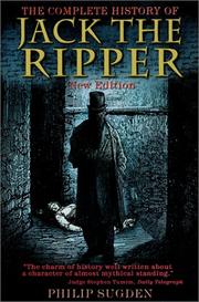 Front cover of The Complete History of Jack the Ripper by Philip Sugden