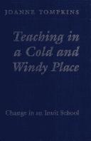 Front cover of Teaching in a cold and windy place by Joanne Marie Tompkins
