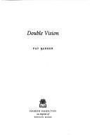 Cover of Double vision by Pat Barker