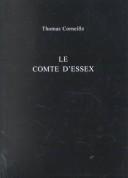 Cover of Le comte d'Essex by Thomas Corneille