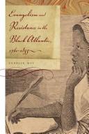 Front cover of Evangelism and resistance in the Black Atlantic, 1760-1835 by Cedrick May