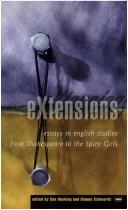 Front cover of eXtensions: essays in English Studies from Shakespeare to the Spice Girls by Hosking,Sue.
