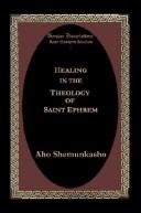 Cover of Healing in the in the [sic] theology of Saint Ephrem by Aho Shemunkasho