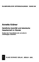 Front cover of Geistliche Autorität und islamische Gesellschaft im Wandel by Annette Kramer