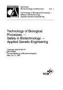Front cover of Technology of biological processes, safety in biotechnology, applied genetic engineering by DECHEMA Meeting of Biotechnologists (5th 1987)