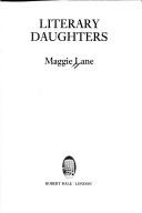 Cover of Literary daughters by Lane, Maggie