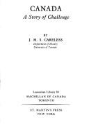 Cover of Canada, a story of challenge by J. M. S. Careless