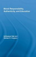 Front cover of Moral responsibility, authenticity, and education by Ishtiyaque Haji