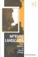 Front cover of Mi'kmaq landscapes by Anne-Christine Hornborg