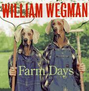 Front cover of William Wegman's Farm Days by William Wegman