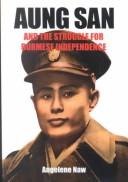 Front cover of Aung San and the struggle for Burmese independence by Angelene Naw
