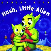 Cover of Hush, little alien by Daniel Kirk