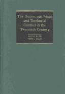 Front cover of The democratic peace and territorial conflict in the twentieth century by Paul K. Huth