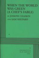 Front cover of When the world was green (a chef's fable) by Chaikin, Joseph