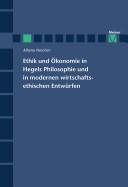 Front cover of Ethik und Ökonomie in Hegels Philosophie und in Modernen wirtschaftsethischen Entwürfen by Albena Neschen
