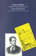 Front cover of Gustav Mahler, the Wunderhorn years by Donald Mitchell