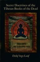 Cover of Secret doctrines of the Tibetan books of the dead by Detlef Ingo Lauf