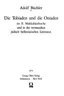 Cover of Die Tobiaden und die Oniaden im II. Makkabäerbuche und in der Verwandten jüdisch-hellenistischen Litteratur by Adolf Büchler
