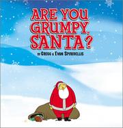 Cover of Are you grumpy, Santa? by Gregg Spiridellis