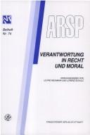 Cover of Verantwortung in Recht und Moral by International Association for Philosophy of Law and Social Philosophy. Deutsche Sektion. Tagung