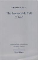 Cover of The irrevocable call of God by Bell, Richard H.
