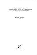 Front cover of Amor, ciencia y gloria by Pedro A. Velázquez