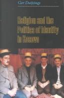 Front cover of Religion and the politics of identity in Kosovo by Gerlachlus Duijzings
