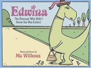 Front cover of Edwina, the dinosaur who didn't know she was extinct by Mo Willems