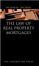 Cover of The law of real property mortgages by W. D. Duncan